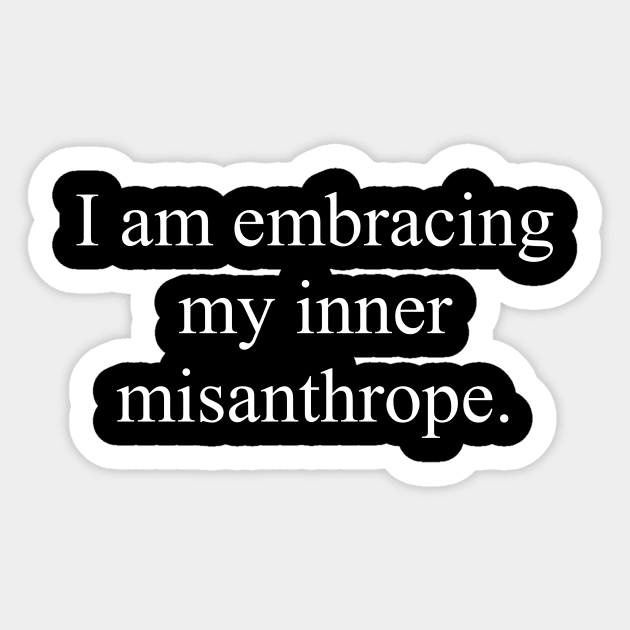 Embracing My Inner Misanthrope Sticker by k8company